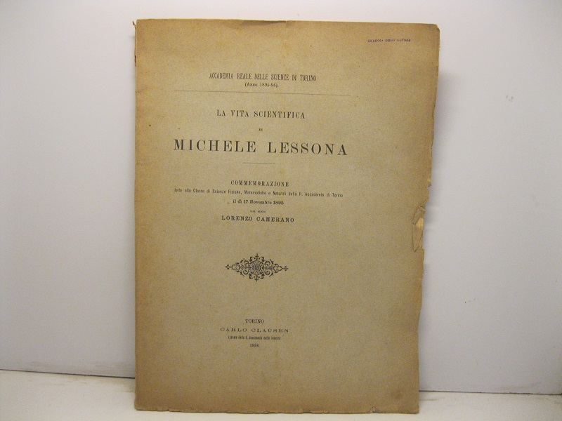 La vita scientifica di Michele Lessona. Commemorazione letta alla classe di scienze fisiche, matematiche e naturali della R. Accademia di Torino il dì 17 Novembre 1895